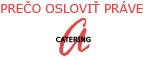 prečo osloviť A Catering